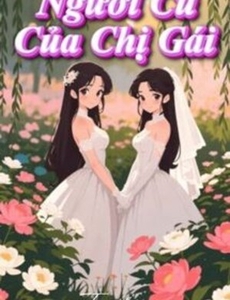 Người Cũ Của Chị Gái - Cửu Cửu Hòa