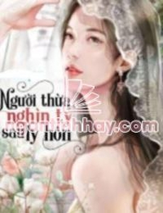 Người Thừa Kế Nghìn Tỷ Sau Ly Hôn