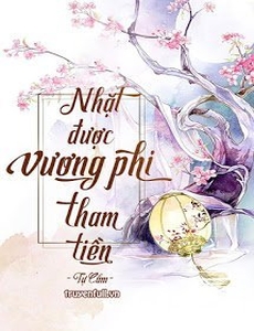 Nhặt Được Vương Phi Tham Tiền