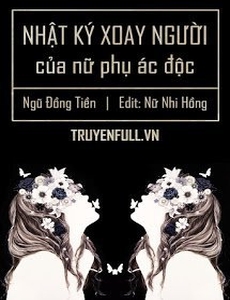 Nhật Ký Xoay Người Của Nữ Phụ Độc Ác