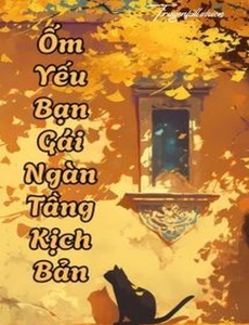 Ốm Yếu Bạn Gái Ngàn Tầng Kịch Bản