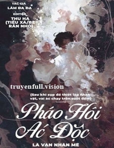 Pháo Hôi Ác Độc Là Vạn Nhân Mê