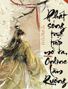 Phát Sóng Trực Tiếp Mở Ra, Online Làm Ruộng