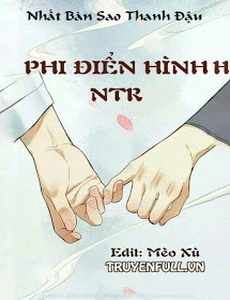 Phi Điển Hình Ntr