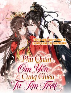 Phu Quân Ốm Yếu Cưng Chiều Ta Tận Trời