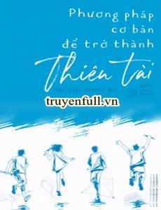 Phương Pháp Cơ Bản Để Trở Thành Thiên Tài