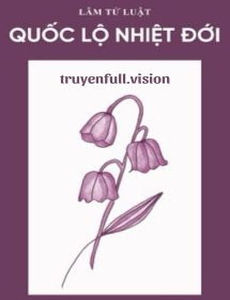 Quốc Lộ Nhiệt Đới - Lâm Tử Luật