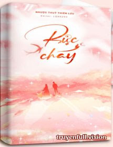 Rực Cháy - Nhược Thủy Thiên Lưu