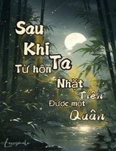 Sau Khi Bị Từ Hôn Ta Nhặt Được Tiên Quân ( Dịch Full )