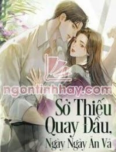 Sở Thiếu Quay Đầu Ngày Ngày Ăn Vả