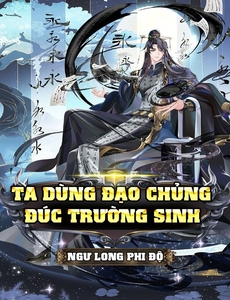 Ta Dùng Đạo Chủng Đúc Trường Sinh (Bản Dịch)