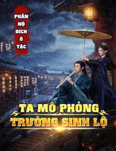 Ta Mô Phỏng Con Đường Trường Sinh (Bản Dịch)