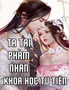 Ta Tại Phàm Nhân Khoa Học Tu Tiên (Dịch)