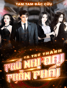 Ta Trở Thành Phú Nhị Đại Phản Phái (Full Dịch)