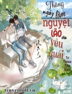 Tháng Ngày Làm Nguyệt Lão Cho Yêu Quái