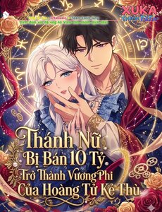 Thánh Nữ Bị Bán 10 Tỷ Trở Thành Vương Phi Của Hoàng Tử Kẻ Thù