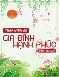 Thập Niên 60: Gia Đình Hạnh Phúc (Bản Dịch Full)