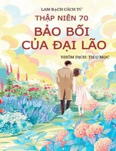 Thập Niên 70: Bảo Bối Của Đại Lão (Bản Dịch Full)