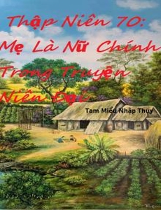 Thập Niên 70: Mẹ Là Nữ Chính Trong Truyện Niên Đại (Dịch Full)