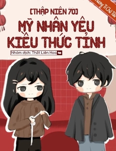 [Thập Niên 70] Mỹ Nhân Yêu Kiều Thức Tỉnh (Dịch Full)