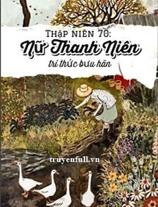 Thập Niên 70: Nữ Thanh Niên Trí Thức Bưu Hãn