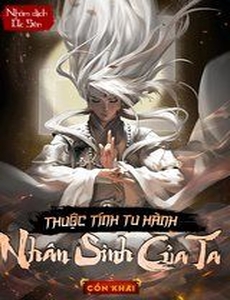 Thuộc Tính Tu Hành Nhân Sinh Của Ta (Dịch Full)