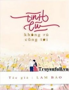 Tình Cũ Không Rủ Cũng Tới