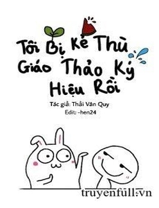 Tôi Bị Kẻ Thù Cũ Ký Hiệu Rồi