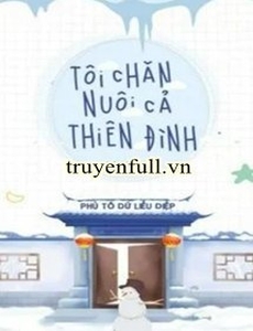 Tôi Chăn Nuôi Cả Thiên Đình