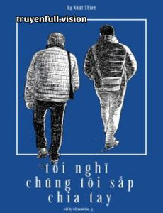 Tôi Nghĩ Chúng Tôi Sắp Chia Tay