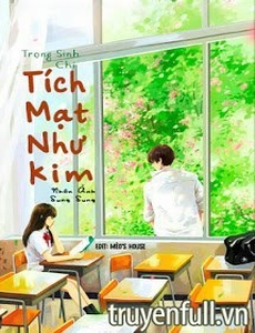 Trọng Sinh Chi Tích Mạt Như Kim (Hoa Nhài Của Tạ Thiếu)