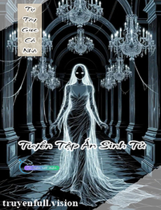 Tự Tay Giec Cả Nhà - Tuyển Tập Án Sinh Tử