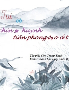 Tui Có Chín Sư Huynh Tiên Phong Đạo Cốt ( Dịch Full)