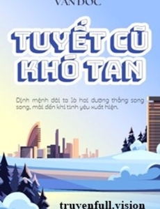 Tuyết Cũ Khó Tan - Văn Đốc