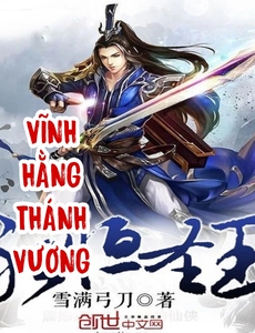 Vĩnh Hằng Thánh Vương ( Dịch Full )