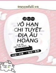 Vô Hạn Chi Tuyệt Địa Âu Hoàng