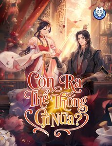 Xuyên Không Rồi, Cần Quái Gì Thể Thống