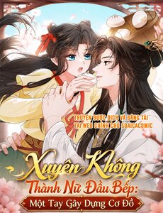 Xuyên Không Thành Nữ Đầu Bếp: Một Tay Gây Dựng Cơ Đồ