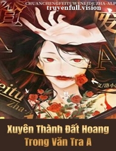 Xuyên Thành Đất Hoang Trong Văn Tra A