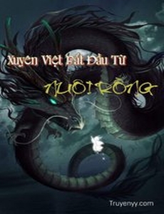 Xuyên Việt Bắt Đầu Từ Nuôi Rồng (Bản Dịch)