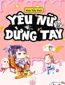 Yêu Nữ Dừng Tay ( Dịch Full)