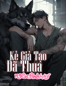 [Zhihu] Kẻ Giả Tạo Đã Thua