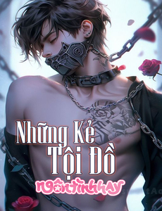 [Zhihu] Những Kẻ Tội Đồ